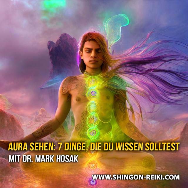 Unlock the 7 Secrets of Aura Seeing - Shingon Reiki